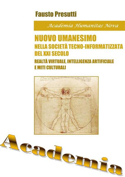 Nuovo umanesimo nella società tecno-informatizzata del XXI secolo. Evoluzione della psicologia e delle scienze umane - Fausto Presutti - ebook