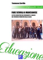 Fare scuola a Marcianise. Lo stile educativo dell'insegnante e l'analisi del percorso formativo della classe