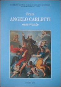 Frate Angelo Carletti osservante. Nel V centenario della morte (1495-1995) - copertina