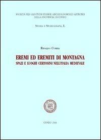 Eremi ed eremiti di montagna. Spazi e luoghi certosini nell'Italia medievale - Rinaldo Comba - copertina