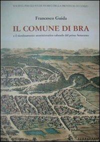 Il comune di Bra e il riordinamento amministrativo sabaudo del primo settecento - Francesco Guida - copertina