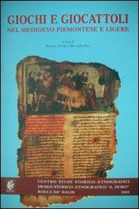 Giochi e giocattoli nel medioevo piemontese e ligure - copertina