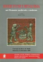 Miniere fucine e metallurgia nel Piemonte medievale e moderno