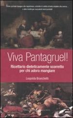 Viva Pantagruel! Ricettario dieteticamente scorretto per chi adora mangiare