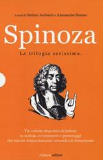 Spinoza. La trilogia serissima