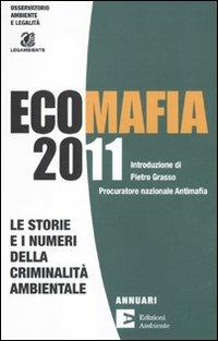 Ecomafia 2011. Le storie e i numeri della criminalità ambientale - copertina
