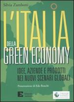 L' Italia della green economy. Idee, aziende e prodotti nei nuovi scenari globali