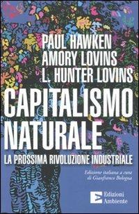 Capitalismo naturale. La prossima rivoluzione industriale - Paul Hawken,Amory B. Lovins,Hunter L. Lovins - copertina