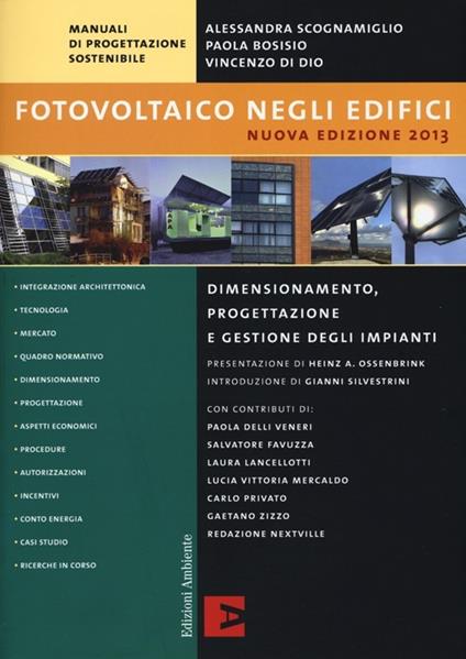 Fotovoltaico negli edifici. Dimensionamento, progettazione e gestione degli impianti - Alessandra Scognamiglio,Paola Bosisio,Vincenzo Di Dio - copertina