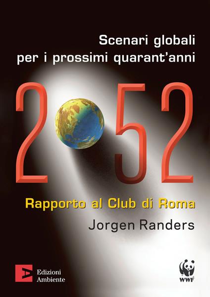 2052. Scenari globali per i prossimi quarant'anni. Rapporto al Club di Roma - Jorgen Randers,G. Bologna - ebook