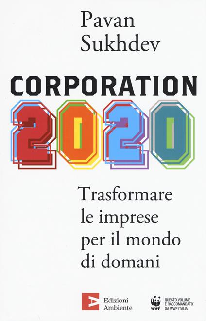 Corporation 2020. Trasformare le imprese per il mondo di domani - Pavan Sukhdev - copertina