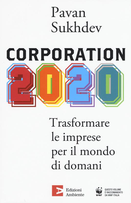 Corporation 2020. Trasformare le imprese per il mondo di domani - Pavan Sukhdev - copertina