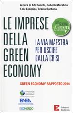 Le imprese della green economy. La via maestra per uscire dalla crisi.Green economy rapporto 2014