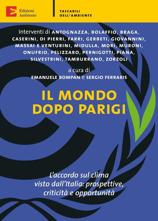 Il mondo dopo Parigi. L'accordo sul clima visto dall'Italia: prospettive, criticità e opportunità - Emanuele Bompan - ebook