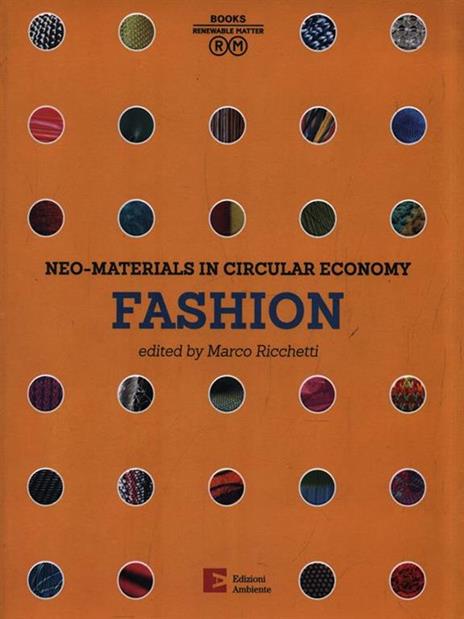 Neo-materials in the circular economy. Fashion. Ediz. a colori - 3