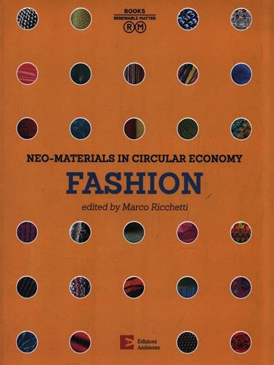 Neo-materials in the circular economy. Fashion. Ediz. a colori - 3