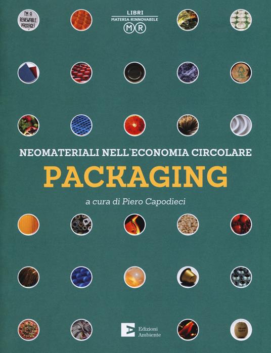 Packaging. Neomateriali nell'economia circolare. Ediz. a colori - copertina