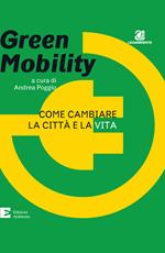 Green mobility. Come cambiare la città e la vita