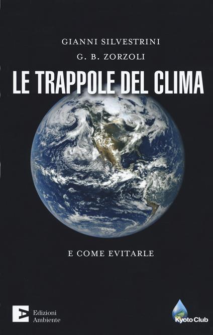 Le trappole del clima. E come evitarle - Gianni Silvestrini,G. B. Zorzoli - copertina
