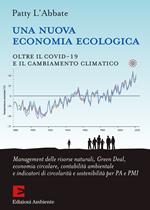 Una nuova economia ecologica. Oltre il Covid-19 e il cambiamento climatico