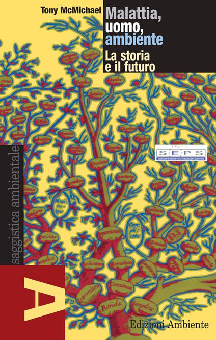 Malattia, uomo, ambiente. La storia e il futuro - P. Maggi,M. Moro,Tony McMichael - ebook