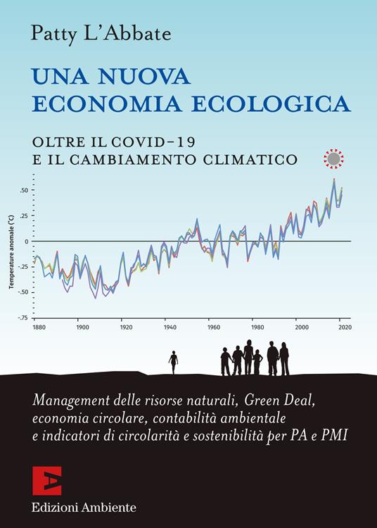 Una nuova economia ecologica. Oltre il Covid-19 e il cambiamento climatico - L'Abbate Patty - ebook