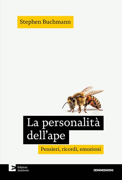 La personalità dell'ape. Pensieri, ricordi, emozioni - Stephen Buchmann,Laura Coppo,Lucrezia Lenardon - ebook