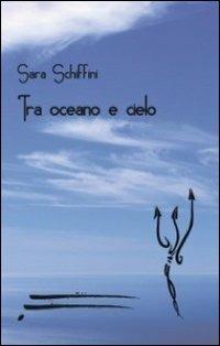 Tra oceano e cielo - Sara Schiffini - copertina