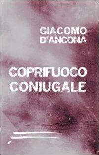 Coprifuoco coniugale - Giacomo D'Ancona - copertina