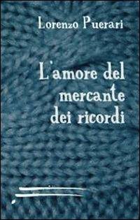 L' amore del mercante dei ricordi - Lorenzo Puerari - copertina