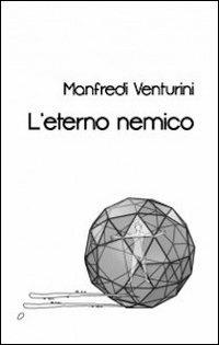 L' eterno nemico - Manfredi Venturini - copertina