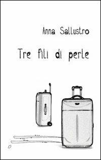 Tre fili di perle - Anna Sallustro - copertina