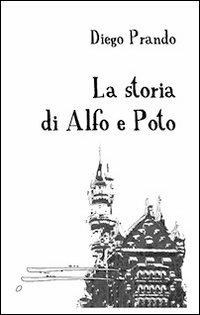 La storia di Alfo e Poto - Diego Prando - copertina