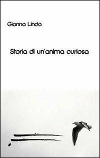 Storia di un'anima curiosa - Gianna Linda - copertina