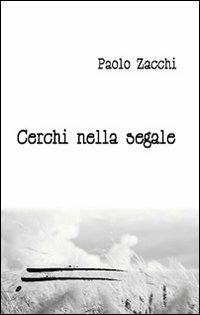 Cerchi nella segale - Paolo Zacchi - copertina