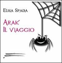 Arak. Il viaggio - Elisa Spada - copertina