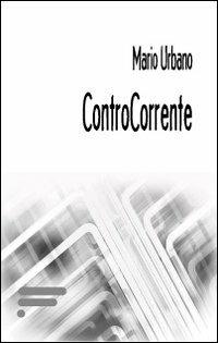 Controcorrente - Mario Urbano - copertina