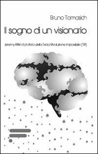 Il sogno di un visionario - Bruno Tomasich - copertina