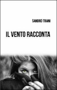 Il vento racconta - Sandro Trani - copertina