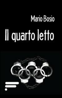Il quarto letto - Mario Bosio - copertina