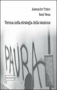 Verona nella strategia della tensione - Alessandro Tutino,René Verza - copertina