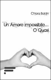 Un amore impossibile... o quasi - Chiara Baldin - copertina