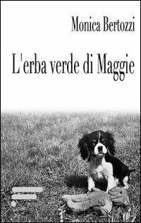 L' erba verde di Maggie - Monica Bertozzi - copertina