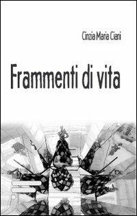 Frammenti di vita - Cinzia M. Ciani - copertina