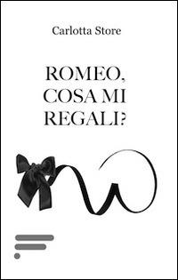 Romeo, cosa mi regali? - Carlotta Store - copertina