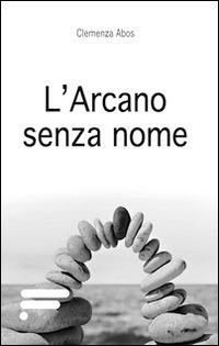 L' arcano senza nome - Clemenza Abos - copertina