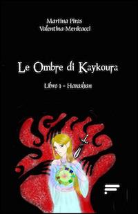 Le ombre di Kaykoura. Vol. 1: Harashan. - Valentina Menicacci,Martina Piras - copertina