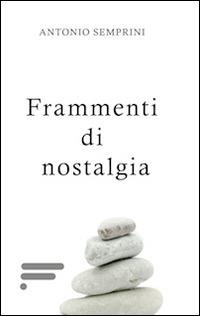 Frammenti di nostalgia - Antonio Semprini - copertina
