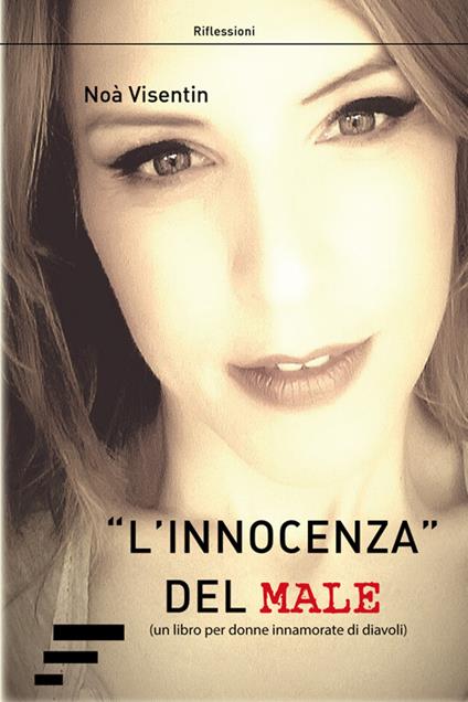 «L'innocenza» del male. Un libro per donne innamorate di diavoli - Noà Visentin - copertina