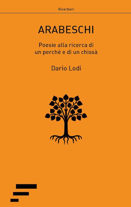 Arabeschi. Poesie alla ricerca di un perché e di un chissà - Dario Lodi - copertina